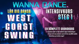 Wanna Dance - West Coast Swing intensivkurs Steg 1 (grundkurs)