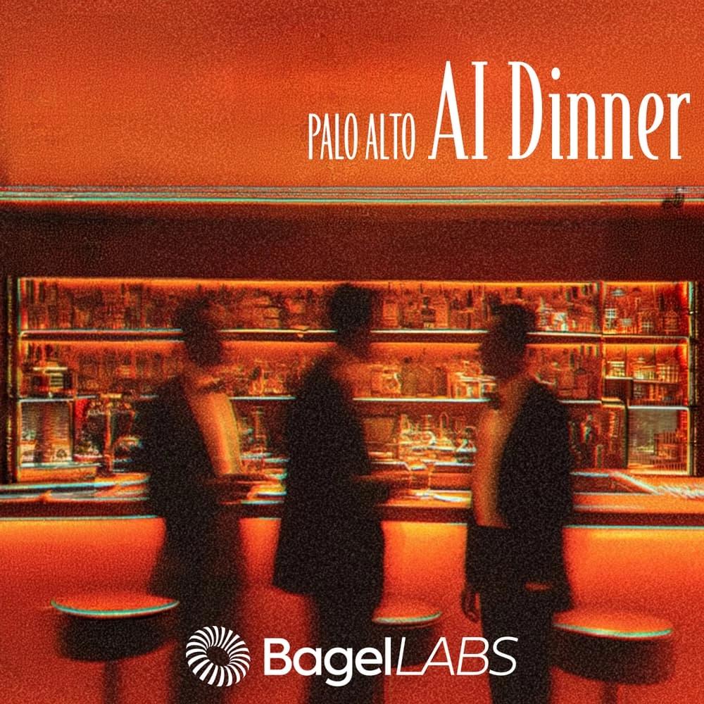 AI Dinner, hosted by Bagel Labs