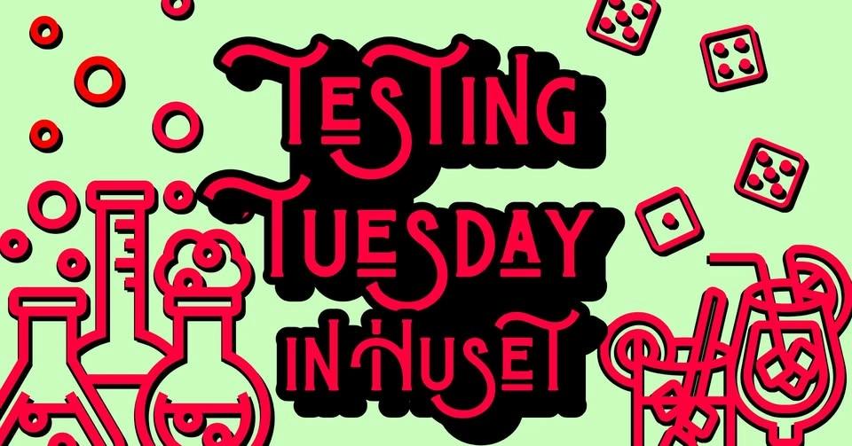 Testing Tuesday - IN HUSET