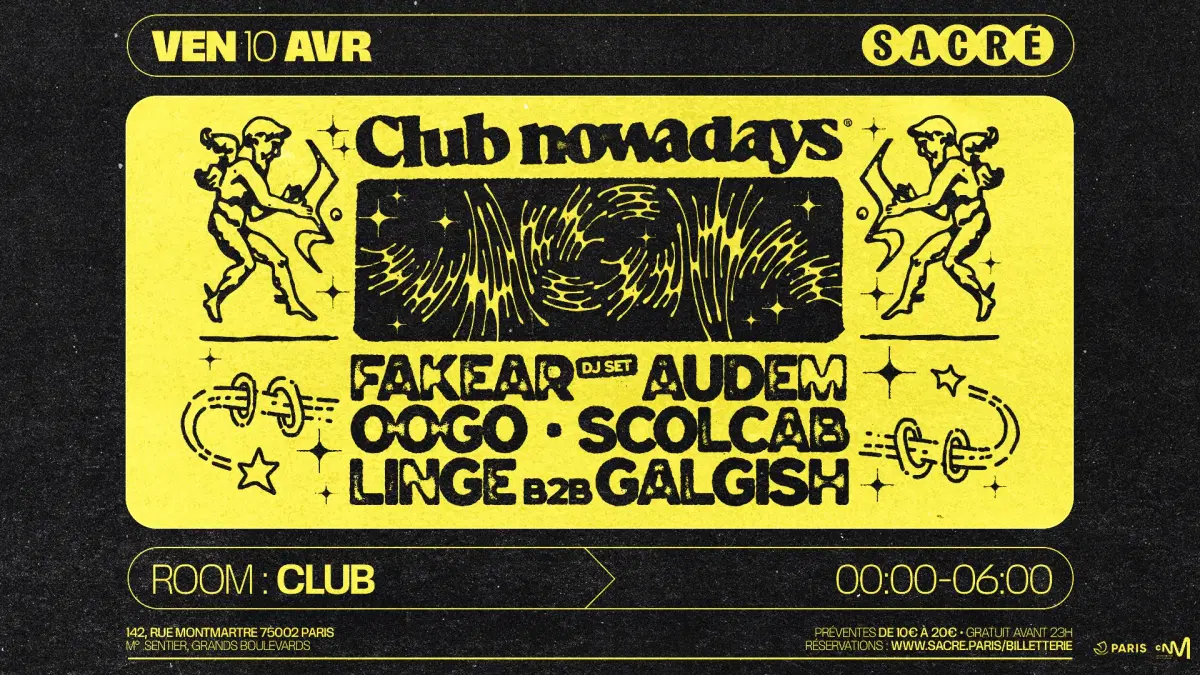 Sacré : CLUB Nowadays w/ Fakear, oOgo, AudeM, Scolcab & Linge b2b Galgish