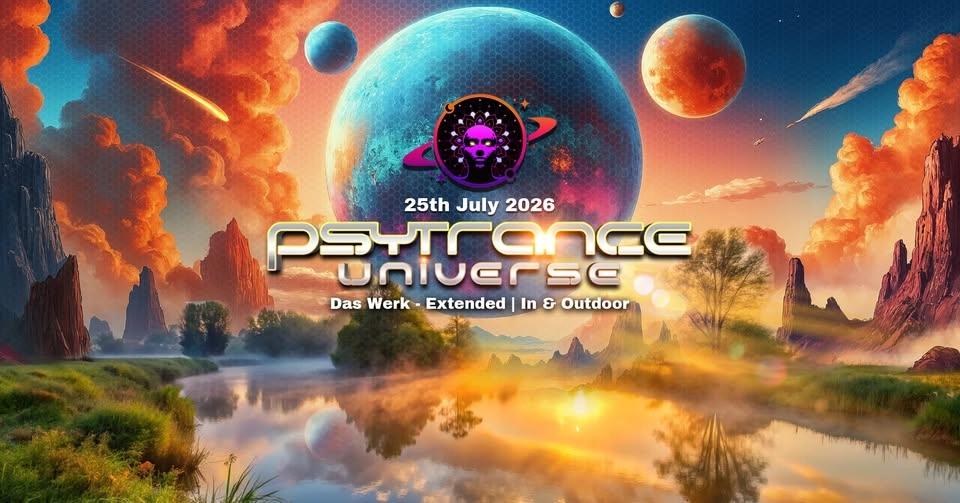 PSYTRANCE UNIVERSE @ Das Werk Extended | Open Air & Indoor