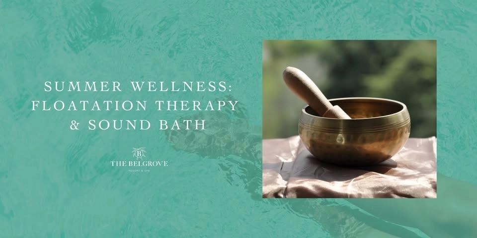 Summer Wellness: Floatation Therapy & Sound Bath