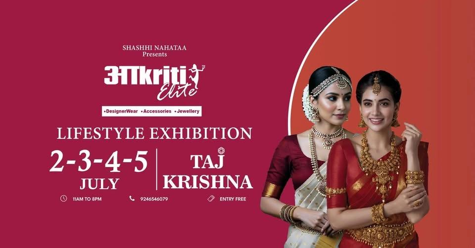 Akritti Exhibition & Sale on 2-3-4-5 July @ Taj Krishna. Wedding Spl & Lifestyle Collections