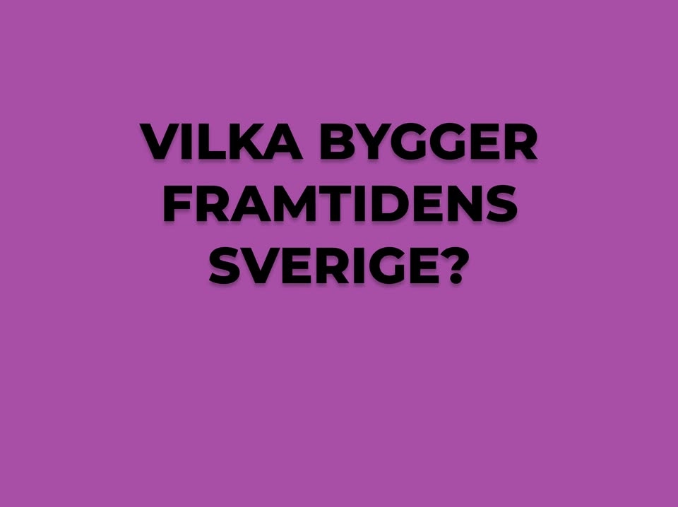 Valspecial – Vilka bygger framtidens Sverige?