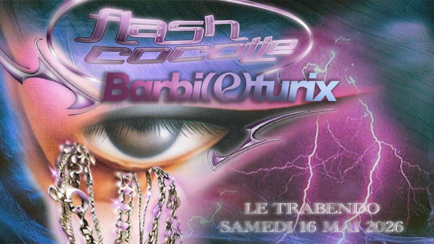 Flash Cocotte x Barbi(e)turix