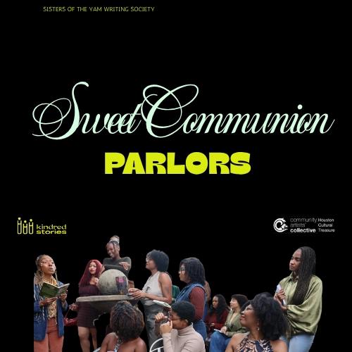 Sweet Communion Parlors (Presented by the sisters of the yam Writing Society)