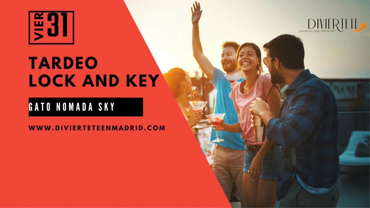 TARDEO LOCK AND KEY EN GATO NOMADA SKY BAR. 25-45 años.