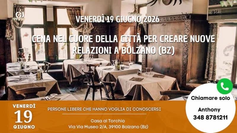 Venerdì 19 Giugno 2026 Cena nel cuore della città per creare nuove relazioni a Bolzano Bz