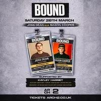 Bound Presents Joss Dean // Arch 2, Windsor