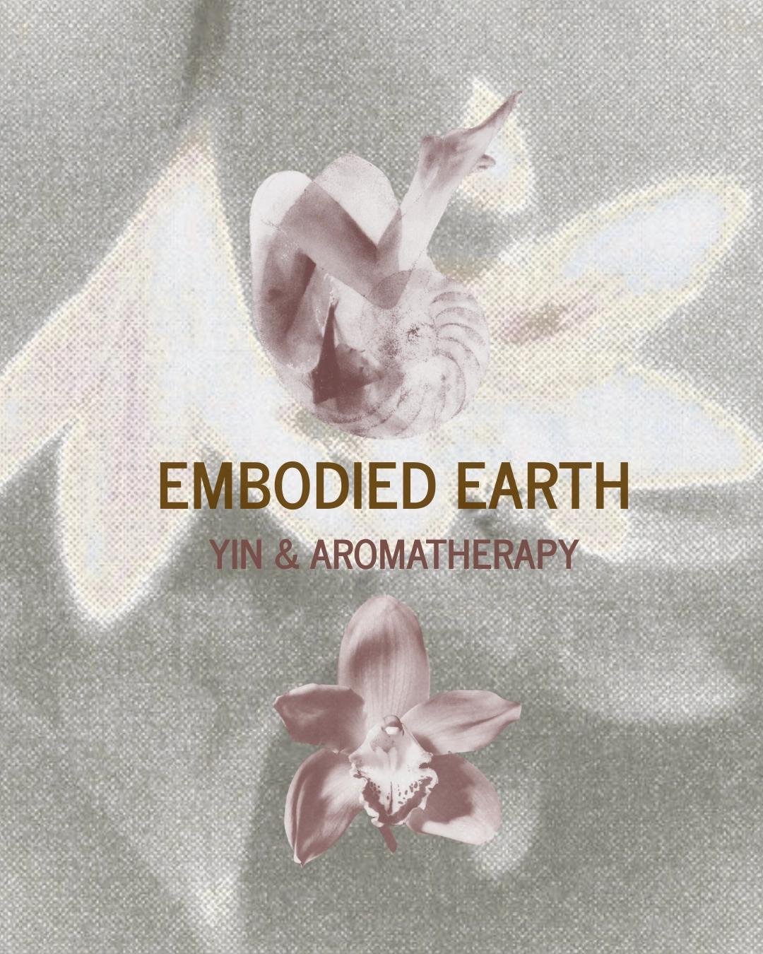 EMBODIED EARTH: Yin & Aromatherapy