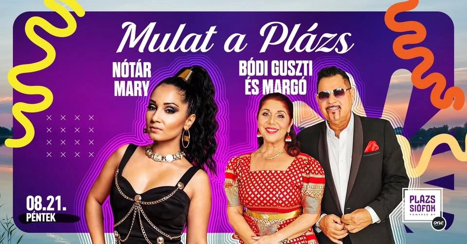 Mulat a Plázs! - Nótár Mary élő koncert, Bódi Guszti és Margó / 2026.08.21.