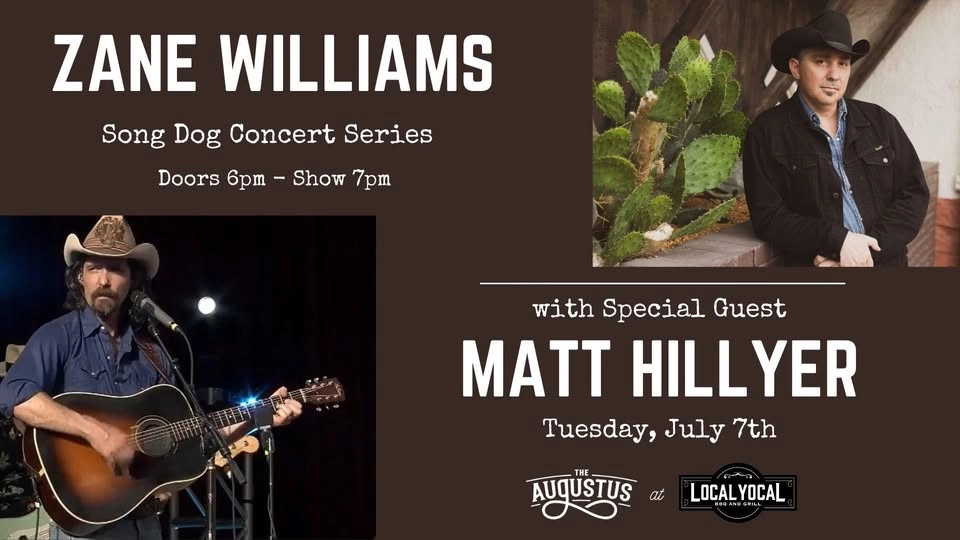 Song Dog Concert Series with Zane Williams featuring Matt Hillyer