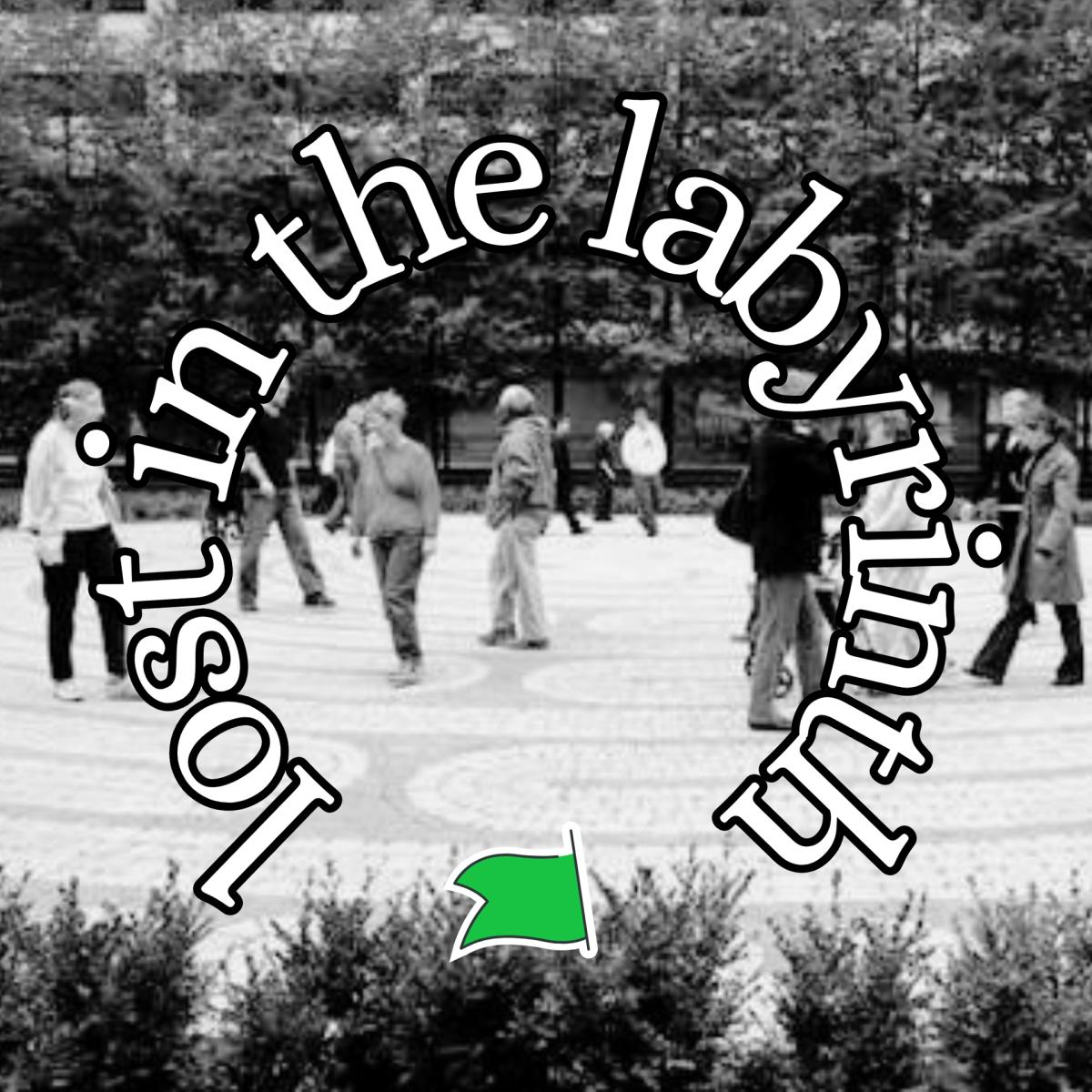 Lost in the Labyrinth