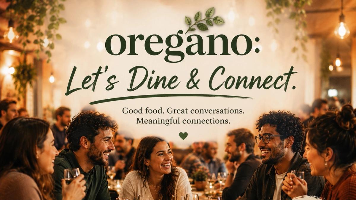 Oregano: Let’s Dine & Connect.