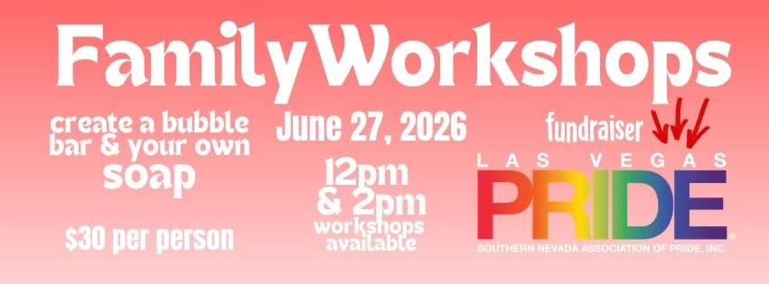 Family Workshops: Fundraiser for Las Vegas PRIDE