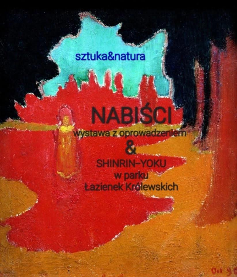 NABIŚCI wystawa z oprowadzeniem&SHINRIN-YOKU w parku Łazienek Królewskich •30.08.2026• g.13.00-16.30
