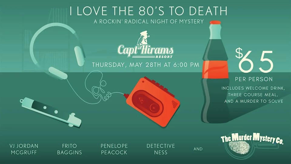 I love the 80's to Death - A Murder Mystery Dinner at Capt Hirams Resort