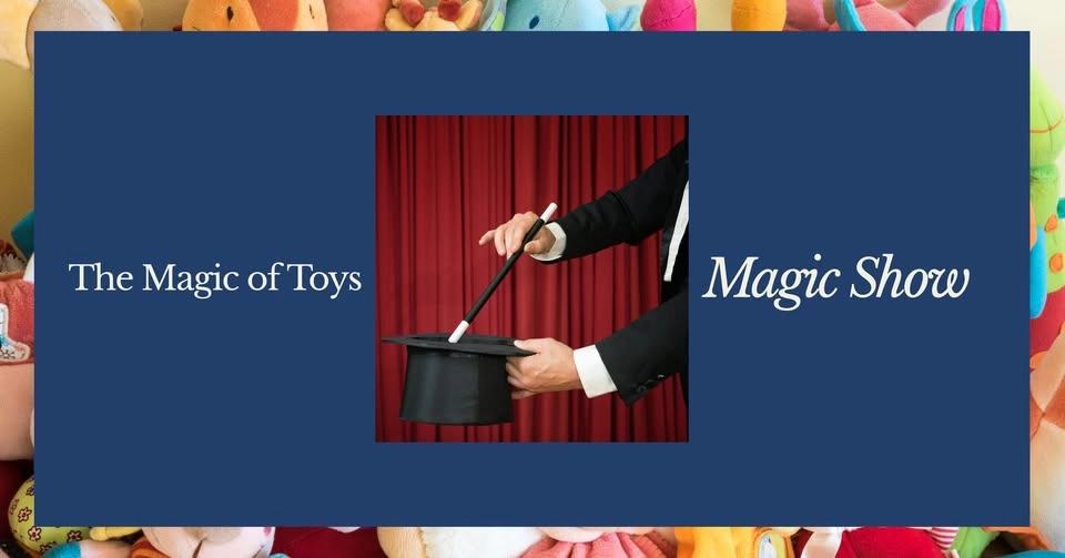 The Magic of Toys Magic Show