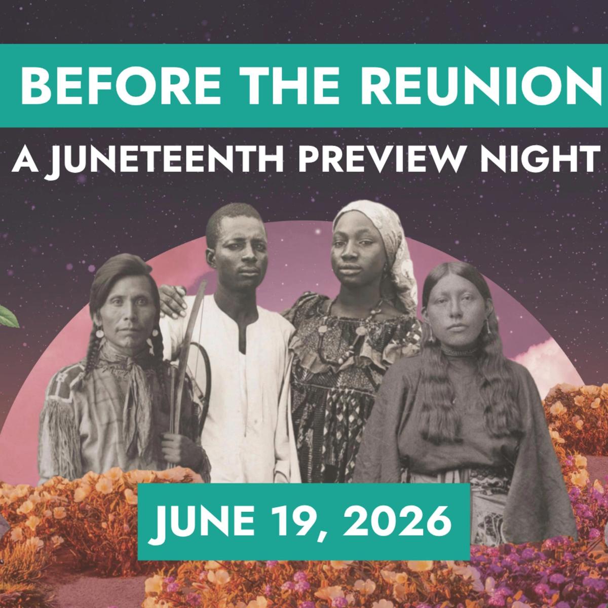 Before the Reunion: A Juneteenth Preview Night
