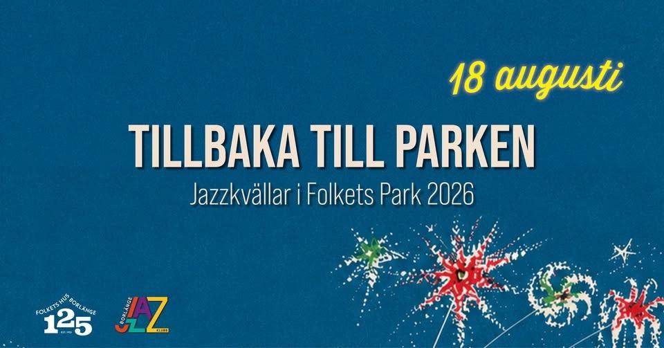 TILLBAKA TILL PARKEN 2026 | 18 AUGUSTI | LIVE: LINDBLUES