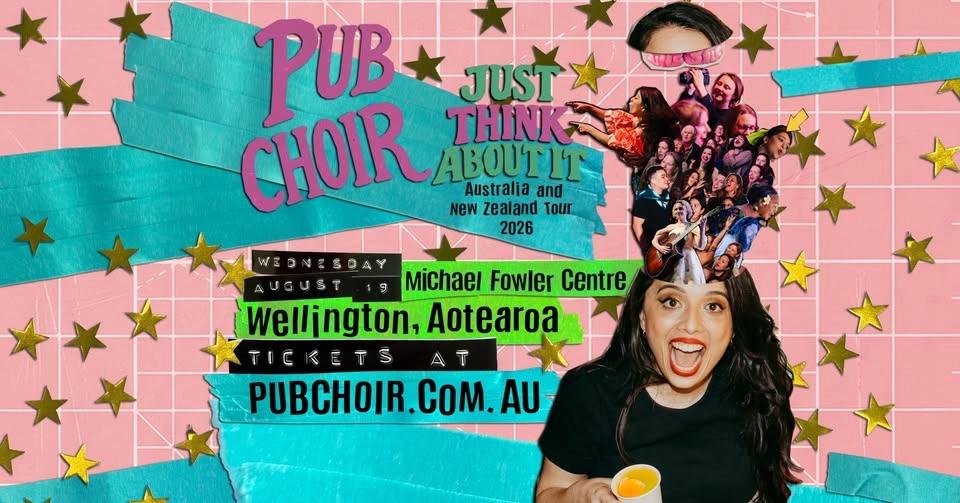 Pub Choir - Wellington, Aotearoa - Michael Fowler Centre (Just Think About It Tour)