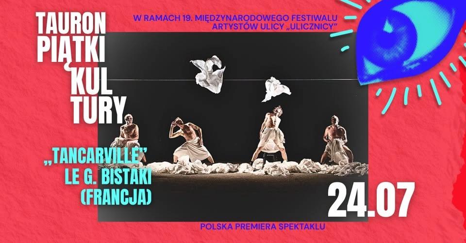 „Tancarville” Le G. Bistaki – polska premiera spektaklu | TAURON Piątki Kultury