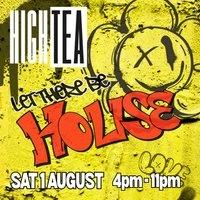 High Tea - LET THERE BE HOUSE
