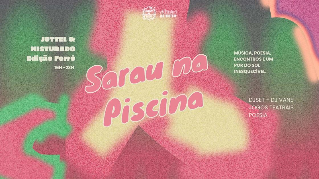Juttel & Misturado - Sarau Na Piscina - Edição Forró