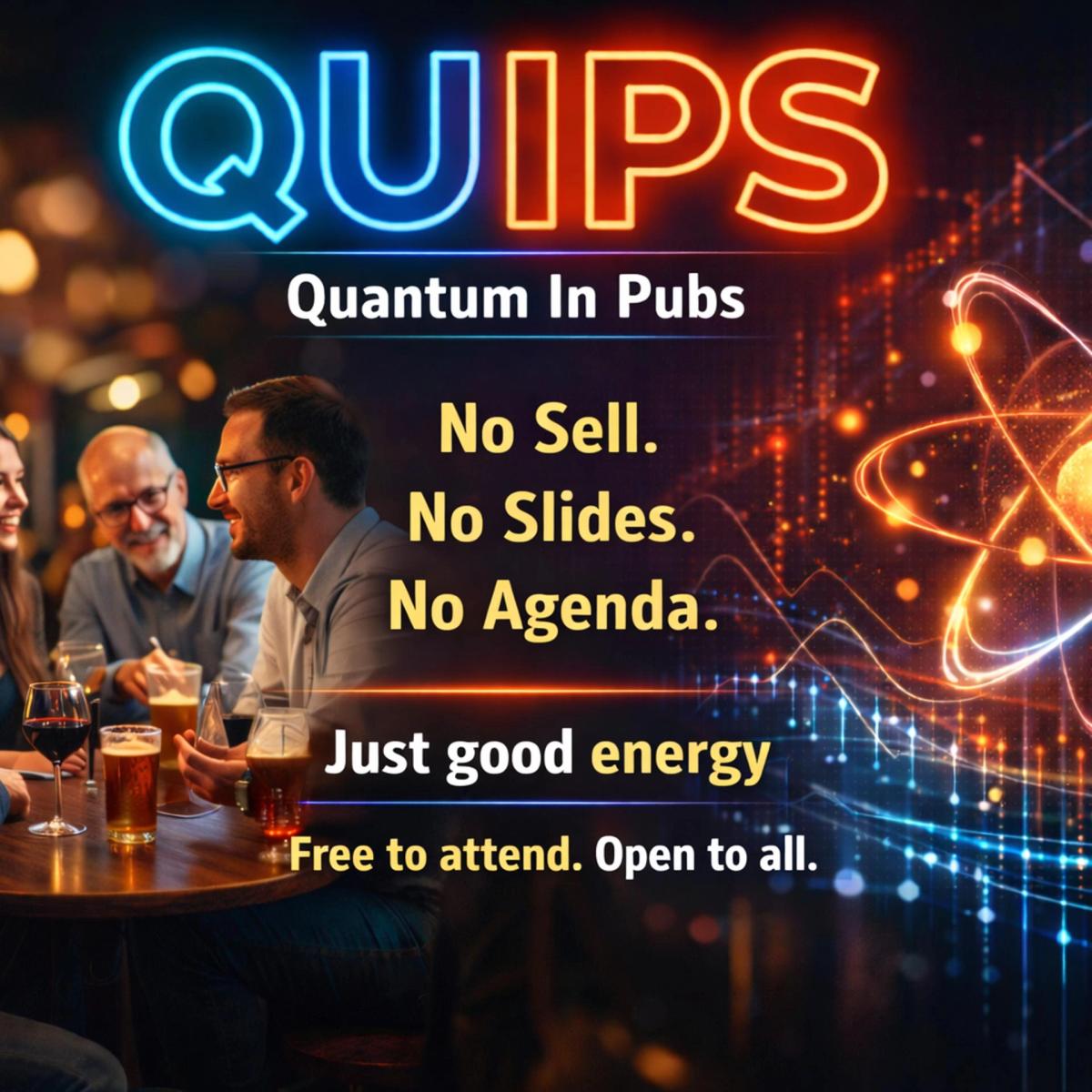 Quantum in Pubs (QUIPS)