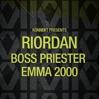 Konnekt Presents : Riordan - Boss Priester - Emma 2000