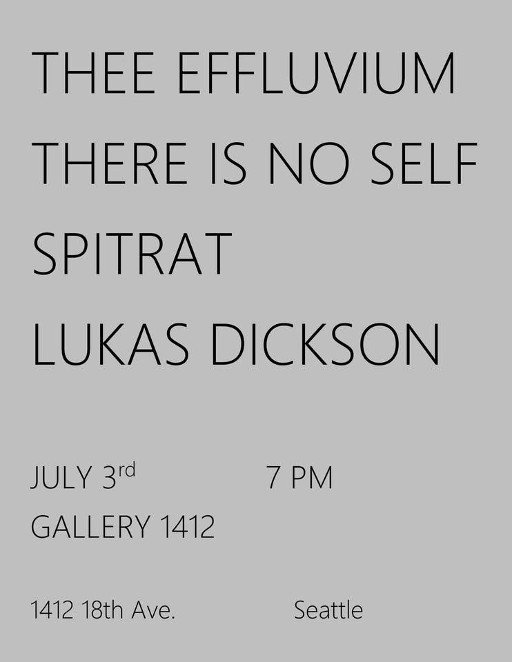 Thee Effluvium / There Is No Self / SPITRAT / Lukas Dickson