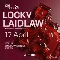 Pieces presents: Locky + Laidlaw