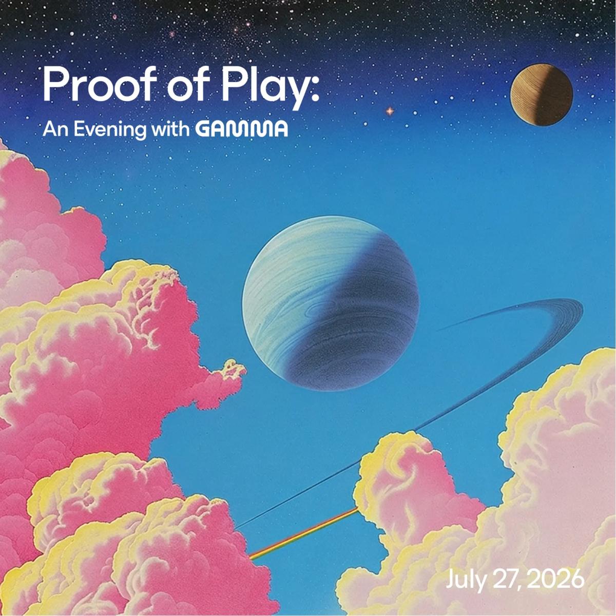 Proof of Play: An Evening with Gamma