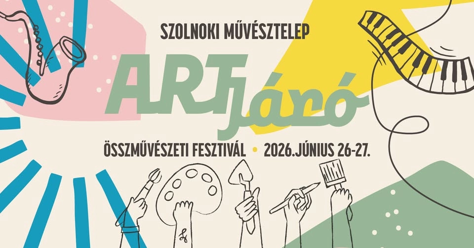 ARTjáró Összművészeti Fesztivál a Szolnoki Művésztelepen