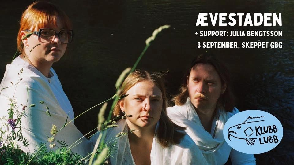 Klubb Lubb: Ævestaden + support: Julia Bengtsson