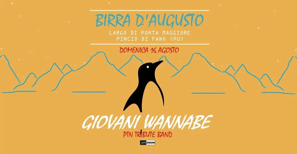 GIOVANI WANNABE - BIRRA D'AUGUSTO - DOMENICA 16 AGOSTO