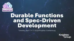 Gothenburg Serverless: Durable Functions and Spec-Driven Development