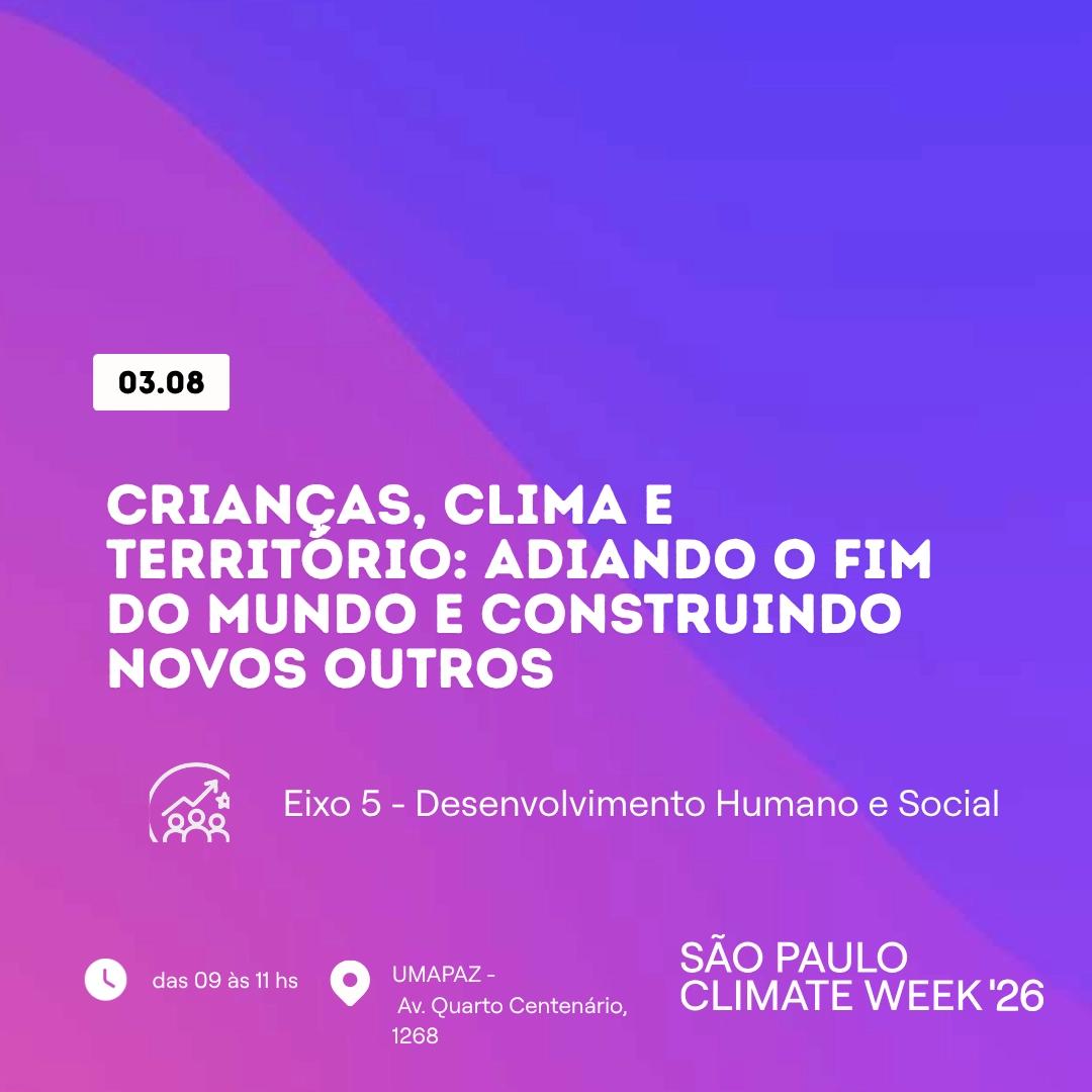 Crianças, Clima e Território: Adiando o fim do mundo e Construindo novos Mundos - Instituto Alana