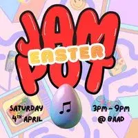 Easter Jam Pot @ the Barras