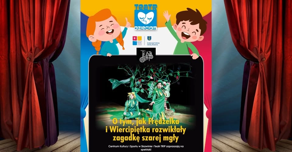 Teatr Dzieciom: ,,O tym, jak Frędzelka i Wiercipiętka rozwikłały zagadkę szarej mgły”