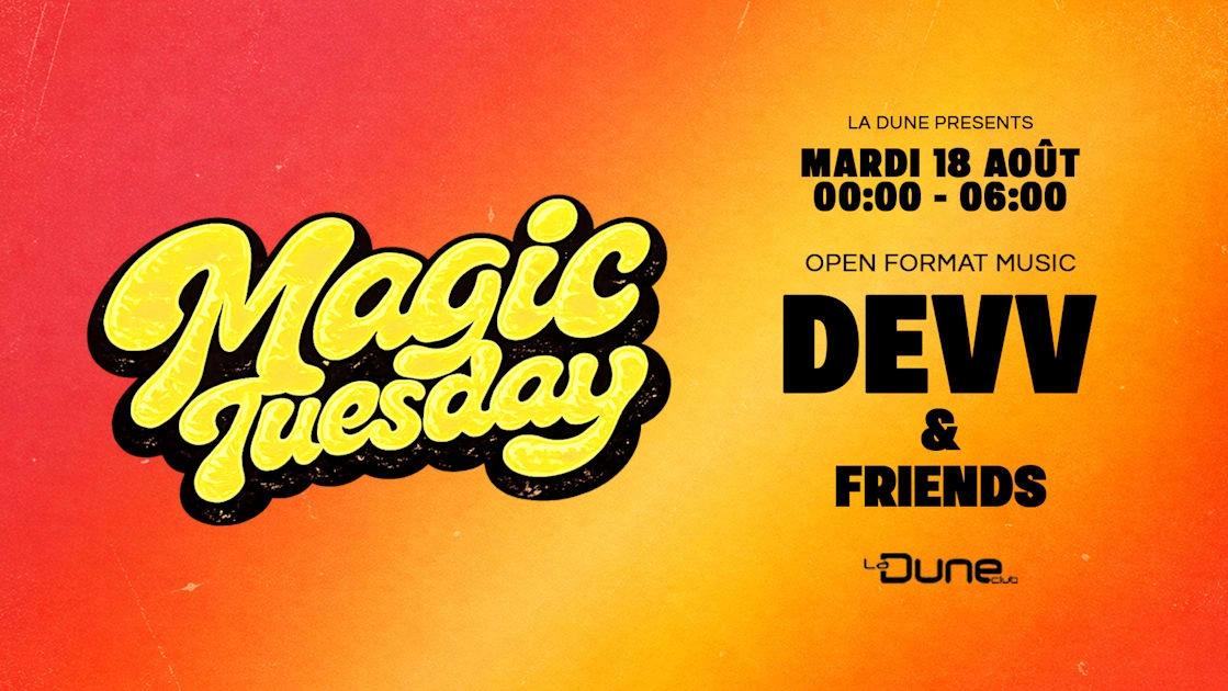 Magic Tuesday - Mardi 18 Août