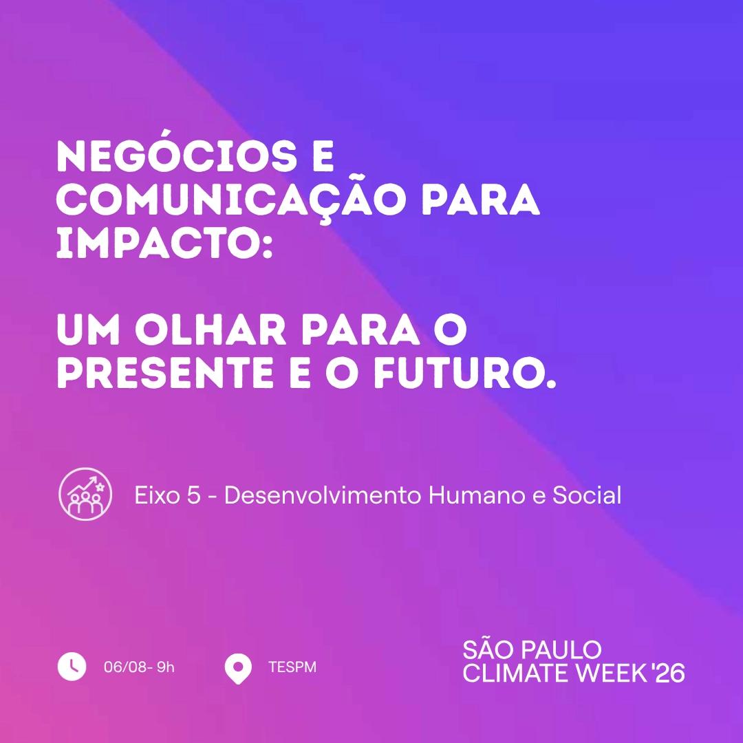 Negócios e Comunicação para Impacto: Um olhar para o presente e o futuro.