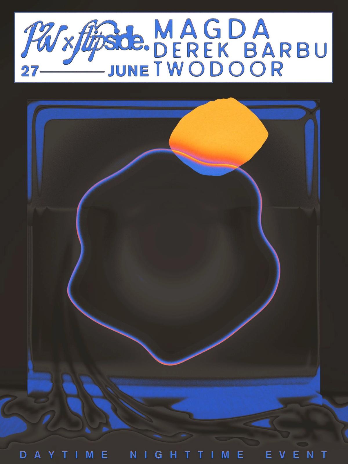 PW x Flipside • Day & Night • Magda, Derek, Barbu, Twodoor