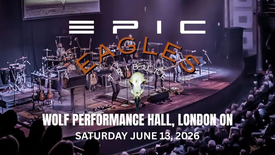 Epic Eagles at Wolf Performance Hall in London ON