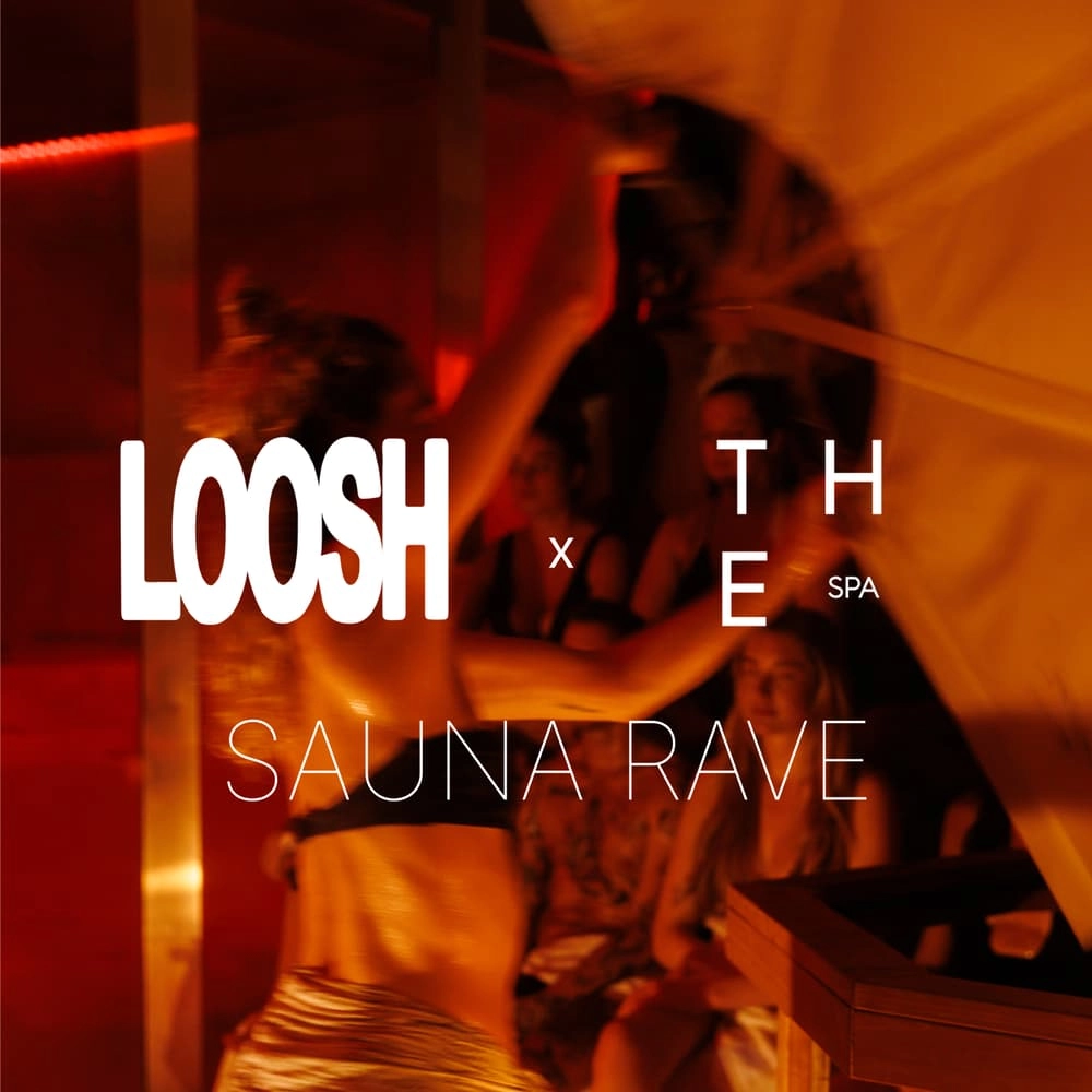 LOOSH x THE Spa Berlin: SAUNA RAVE VOL. 5