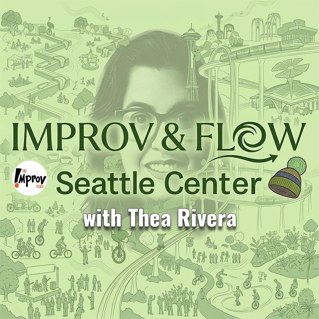 Improv & Flow: Seattle Center