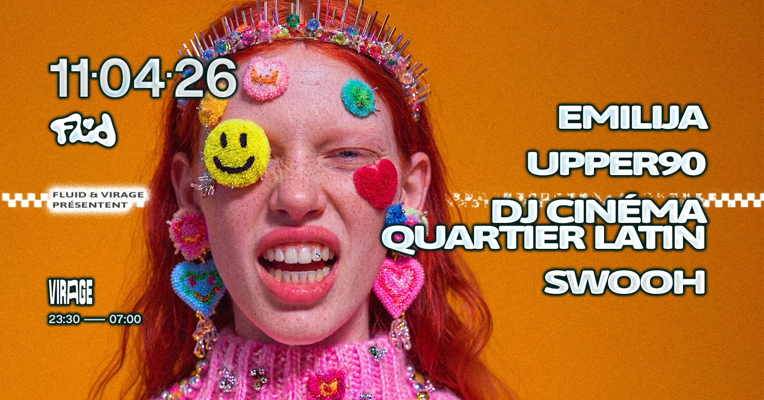 FLUID: EMILIJA, Upper90, DJ Cinéma Quartier Latin, Swooh