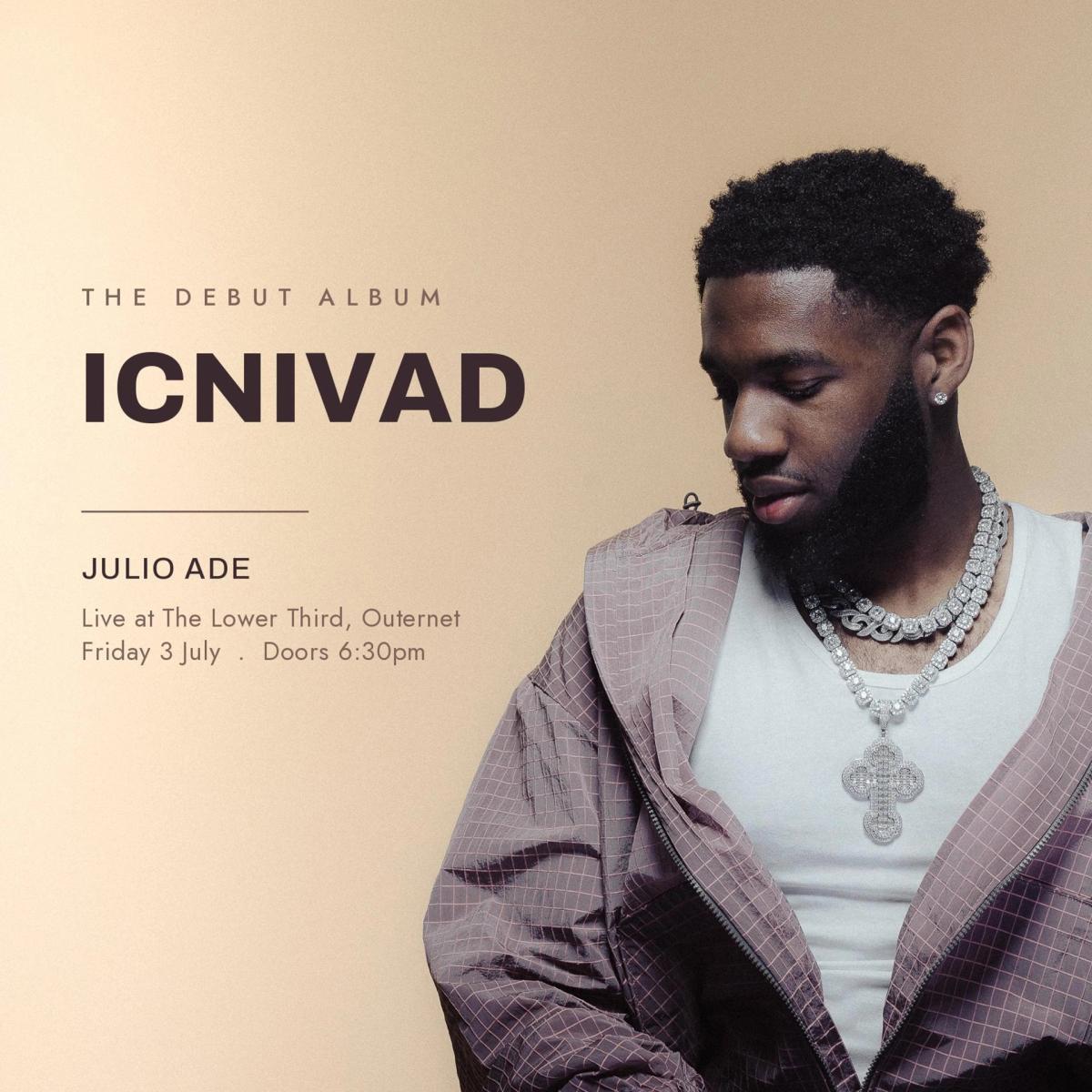 Julio Ade: ICNIVAD Album Launch - Live at The Lower Third, Outernet