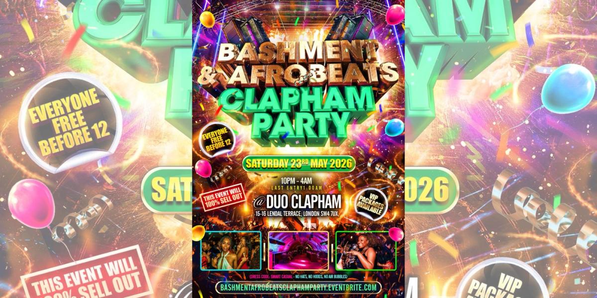 Bashment & Afrobeats Clapham Party - Everyone Free Before 12AM
