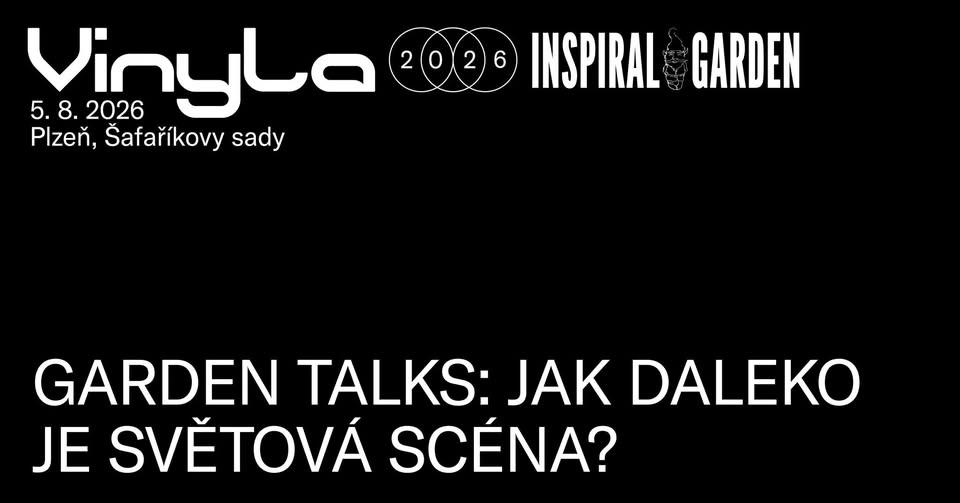 Garden Talks: Jak daleko je světová scéna? // debata // Plzeň